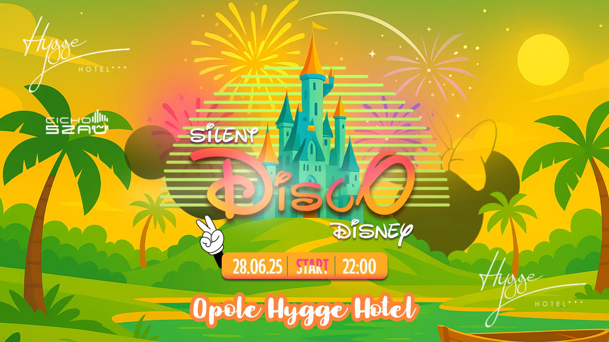 ✨ Silent Disco Disney • Opole Hygge Hotel • Cichoszau • 28.06