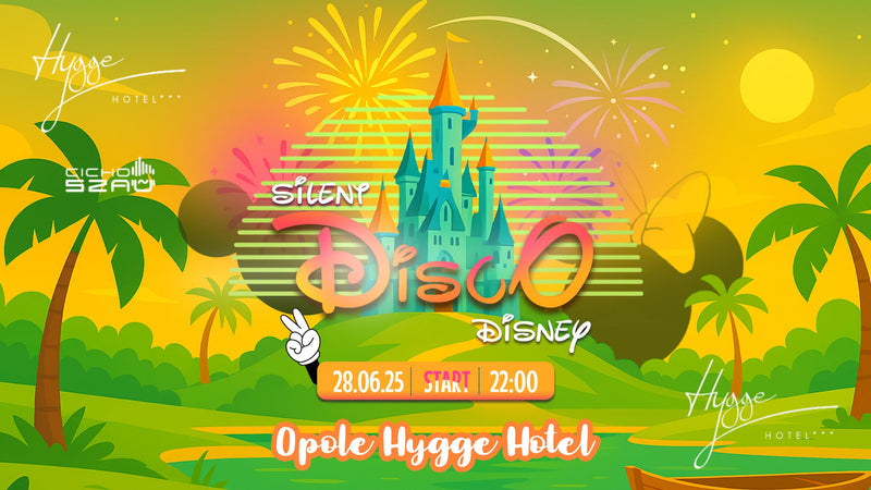 ✨ Silent Disco Disney • Opole Hygge Hotel • Cichoszau • 28.06
