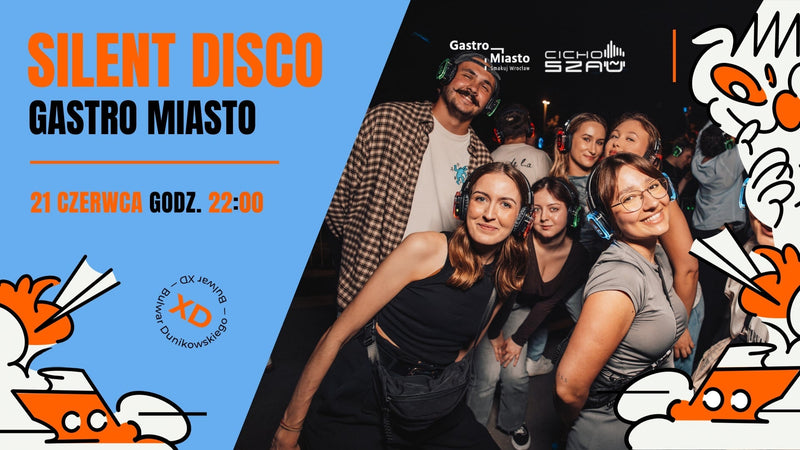 Silent Disco • Gastro Miasto • Cichoszau • Bulwar Dunikowskiego